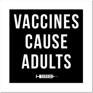 Vaccines Cause Adults White Posters and Art